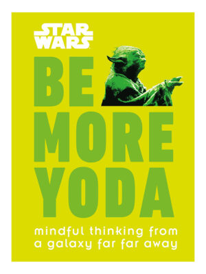 Star Wars Be More Yoda