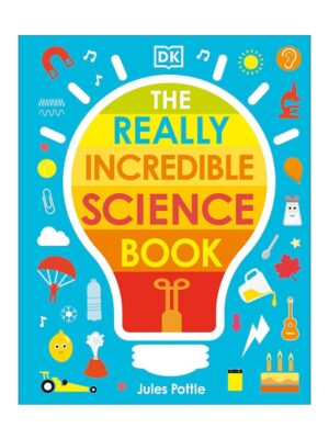 The Really Incredible Science Book
